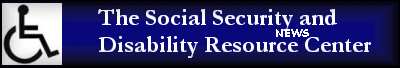 The Social Security and Disability Resource Center; not affiliated with the govt. Appears to be a great site.